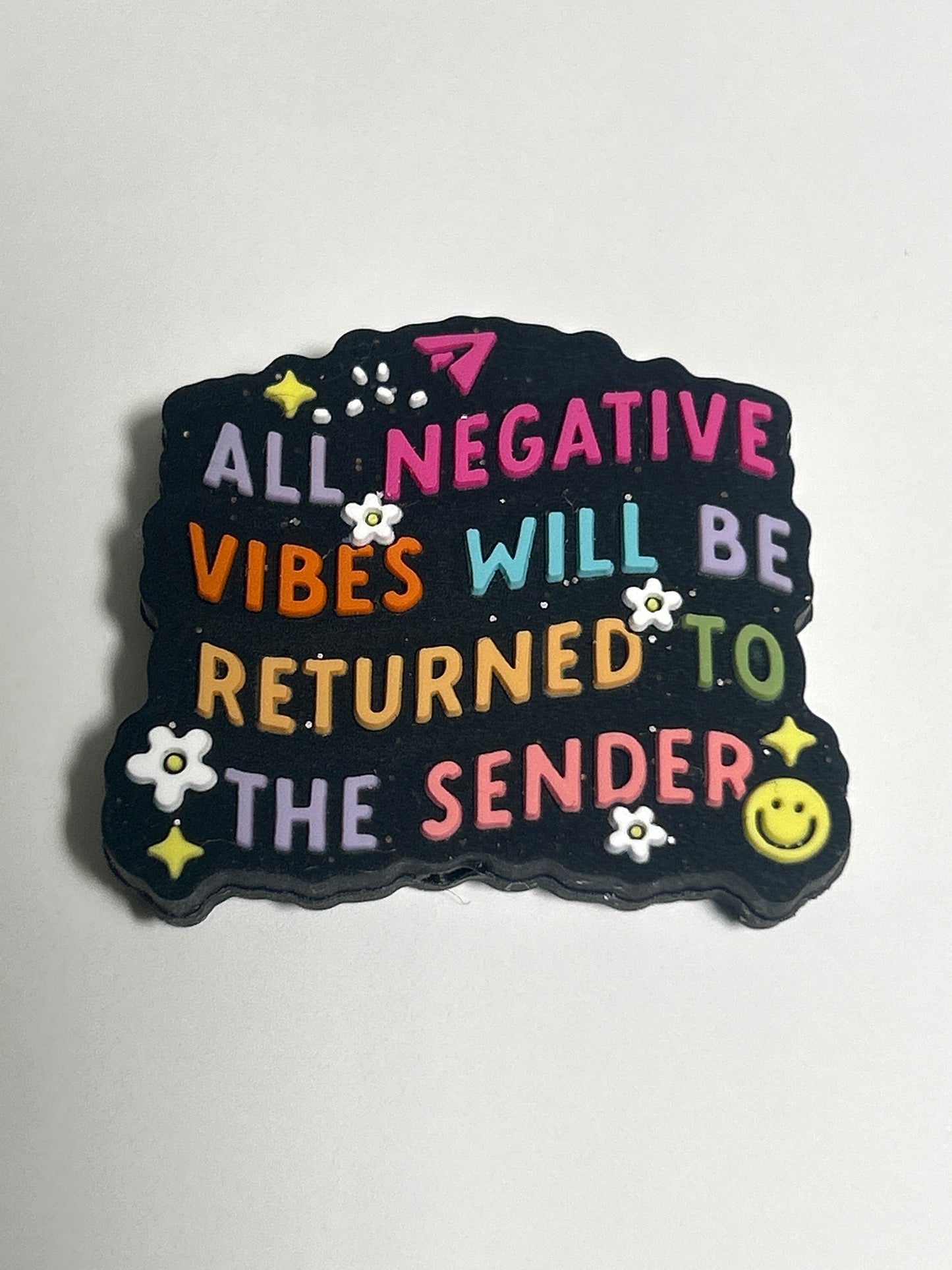 All negative vibes will be returned to the sender -Silicone Focal Bead