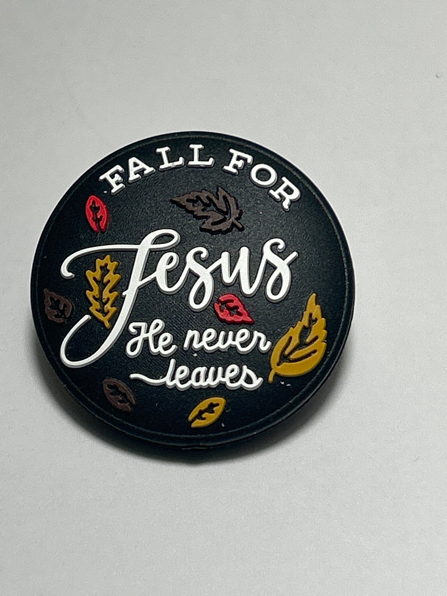 Fall for Jesus he never leaves