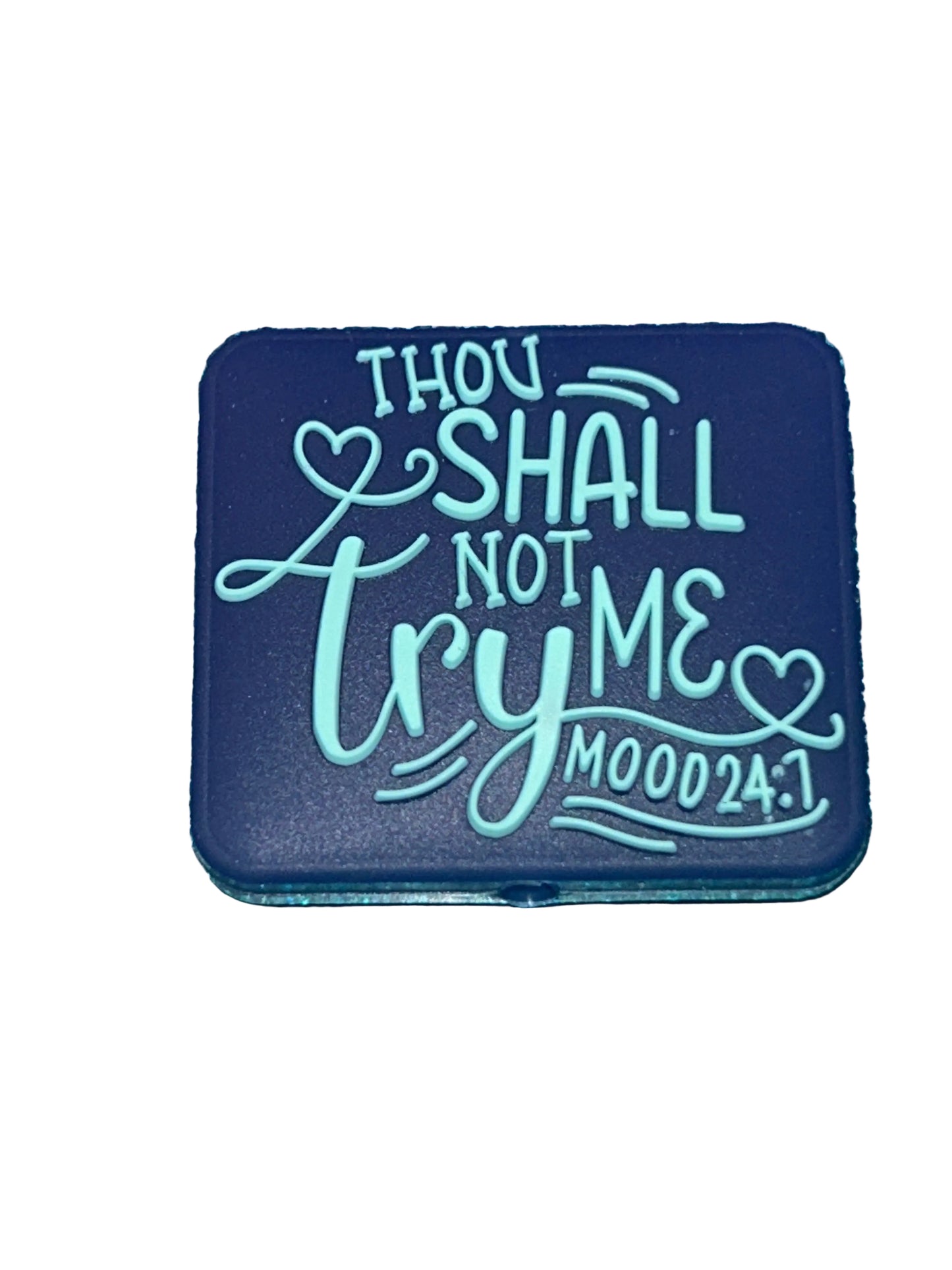 Thou Shall Not try me mood 24:7 Silicone Focal Bead