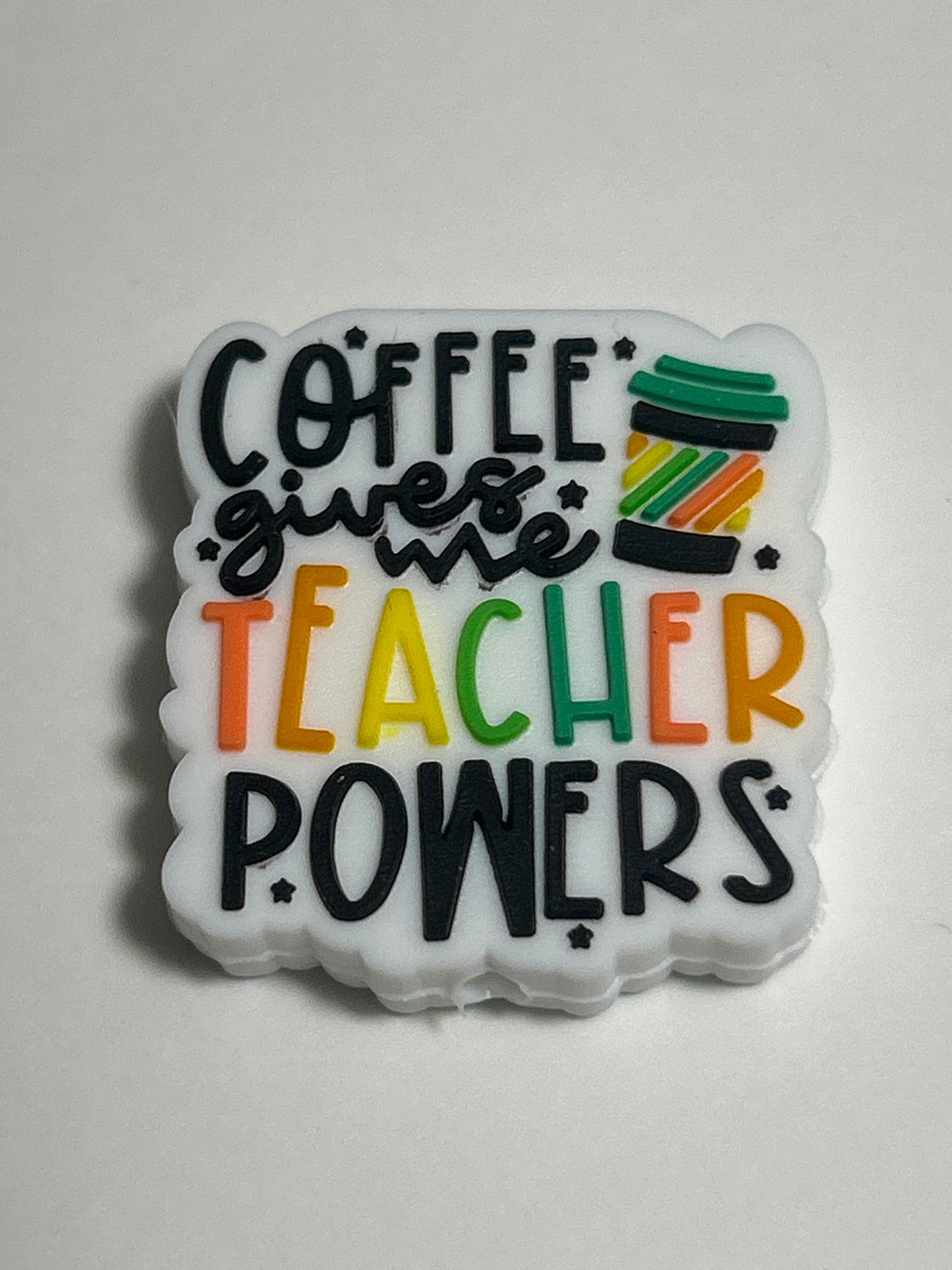 Coffee Gives me teacher powers Silicone focal bead