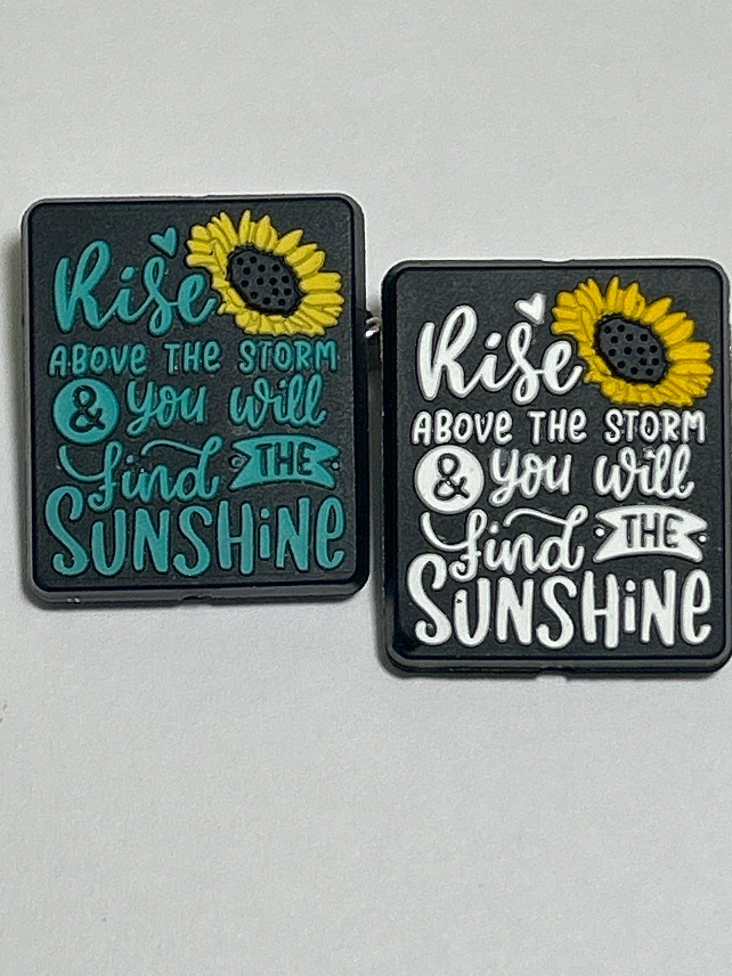 Rise above the storm & you will find the Sunshine - Silicone Focal Bead