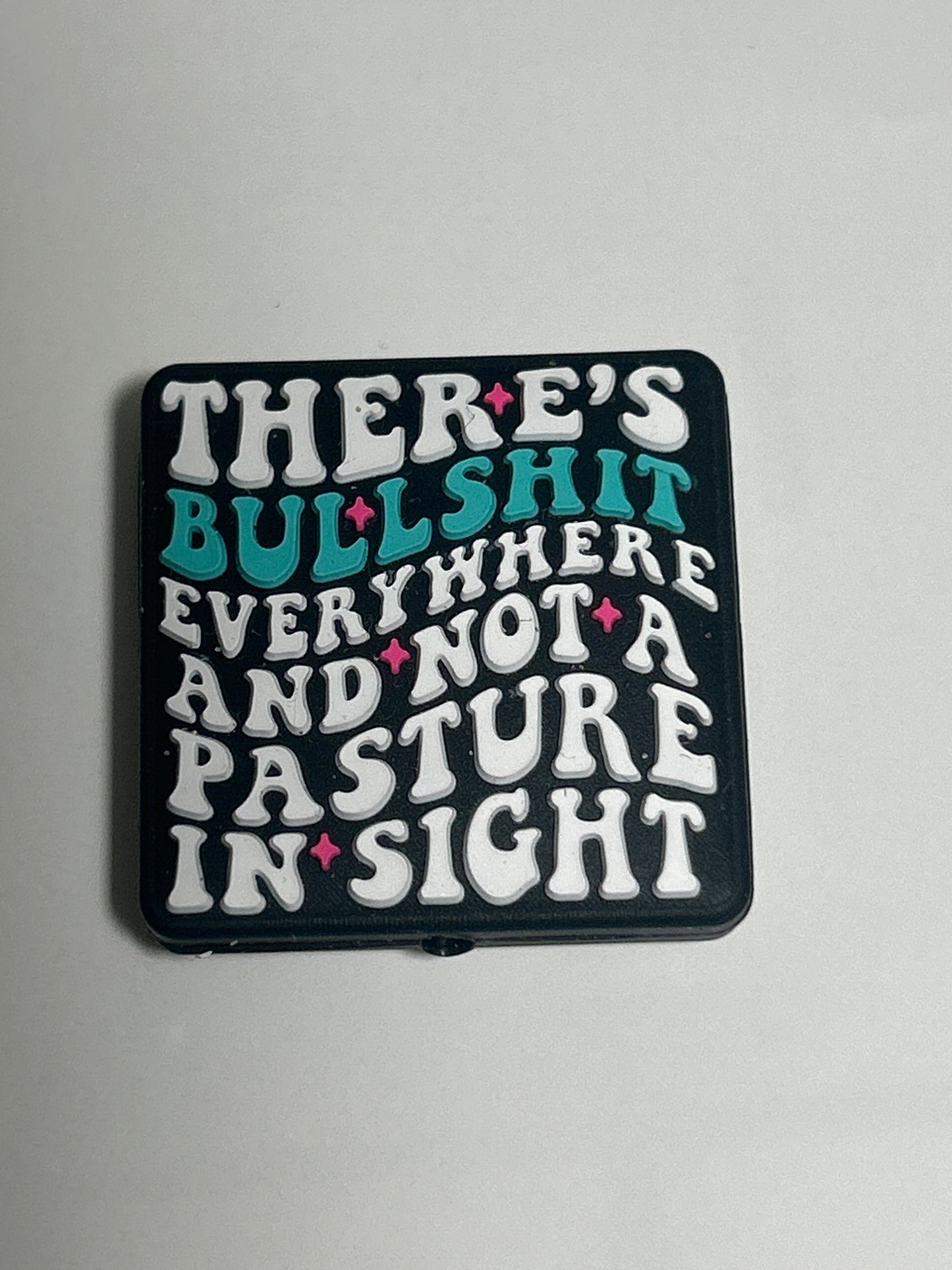 There’s Bullshit Everywhere and not a pasture in sight