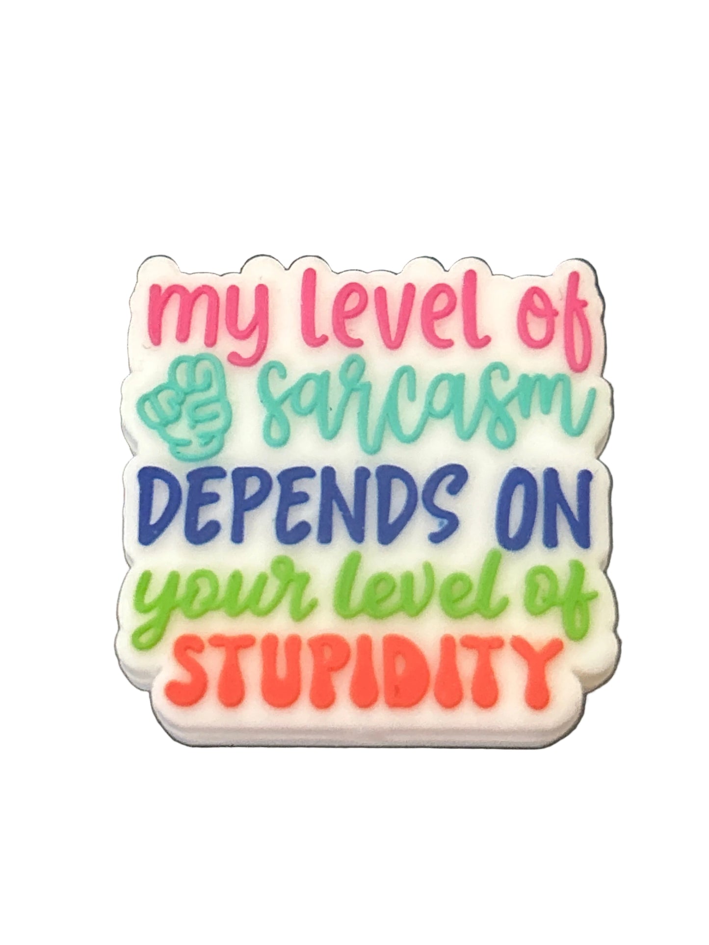 My level of sarcasm depends on your level of stupidity - focal bead