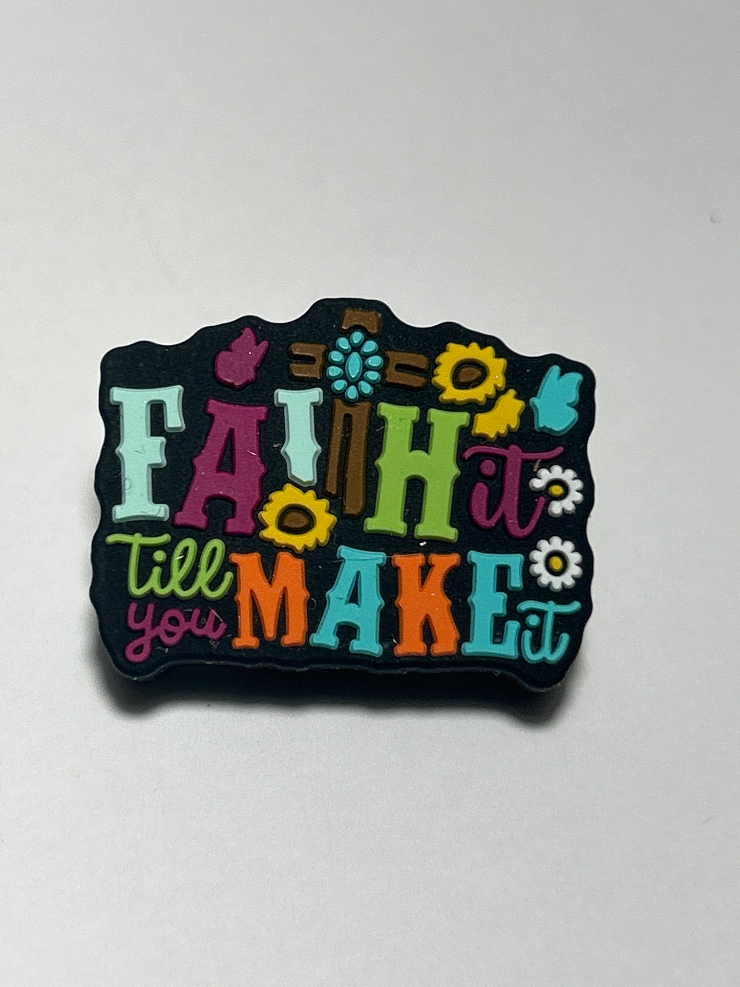 Faith it til you make it - Silicone Focal Bead