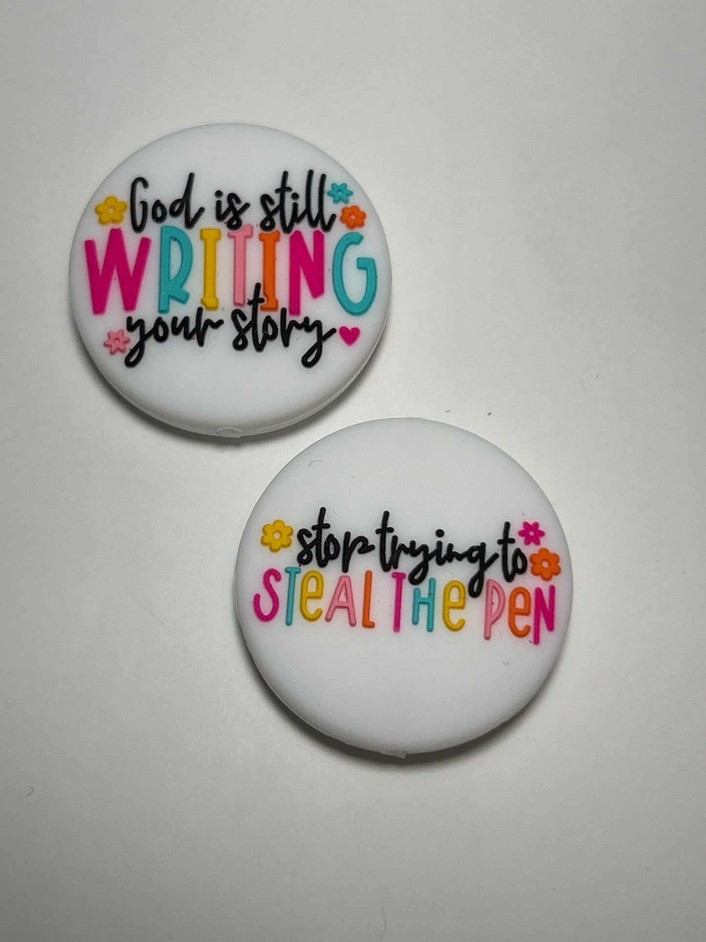 GOD is still writing your story stop trying to steal the pen-Double sided Focal Bead