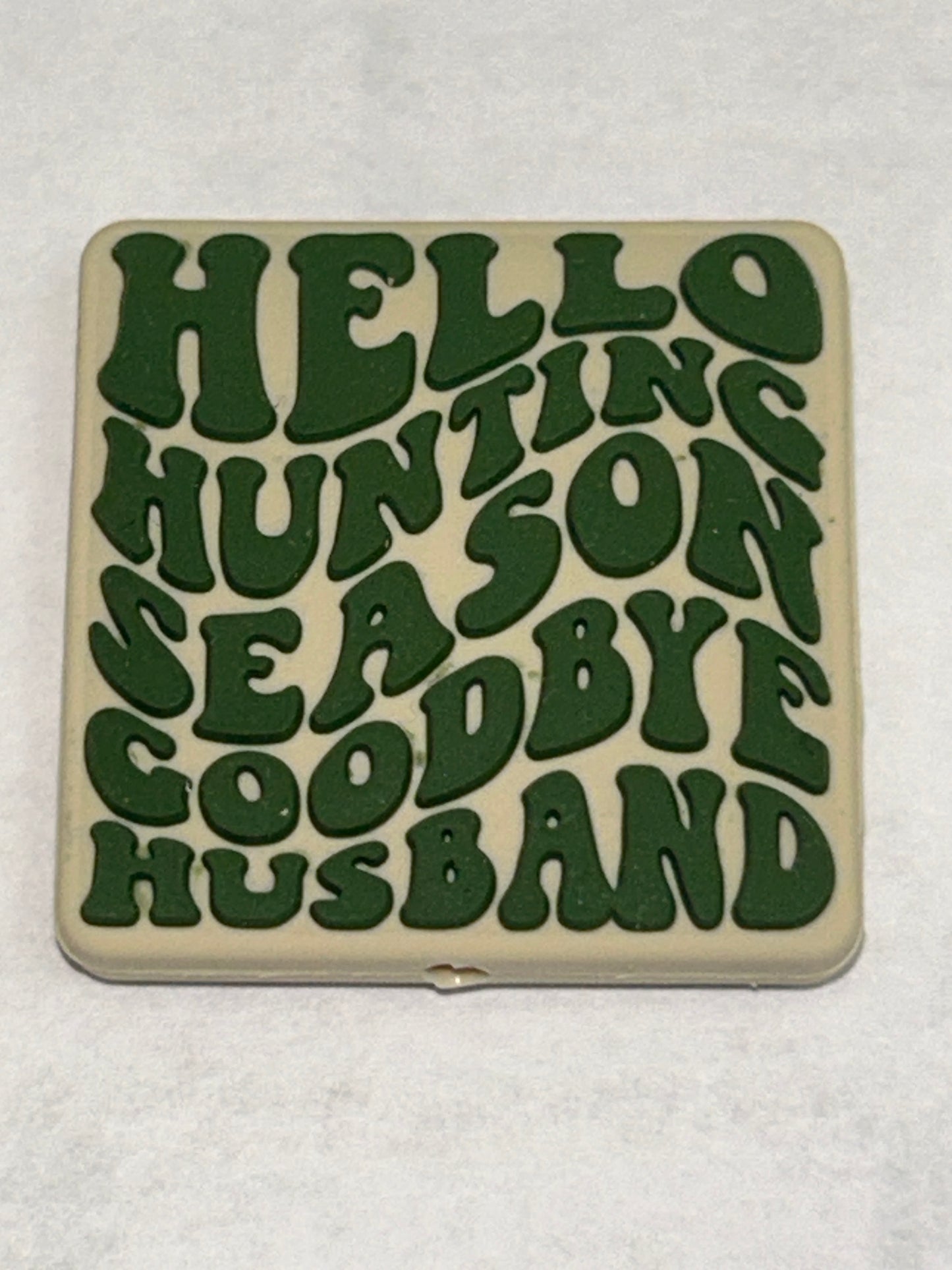 Hello Hinting Season Goodbye Husband -Silicone Focal Bead