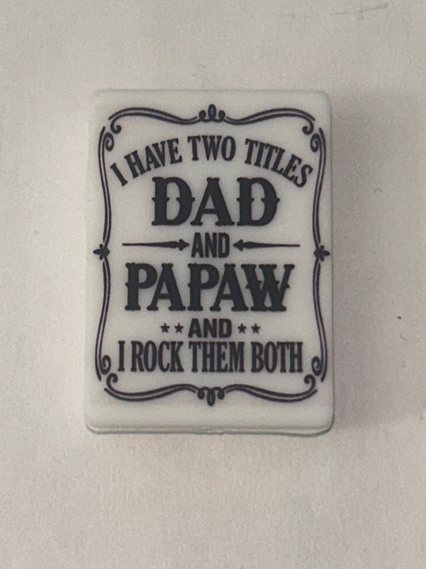 I have two titles Dad & Papaw and I rock them both Focal Bead