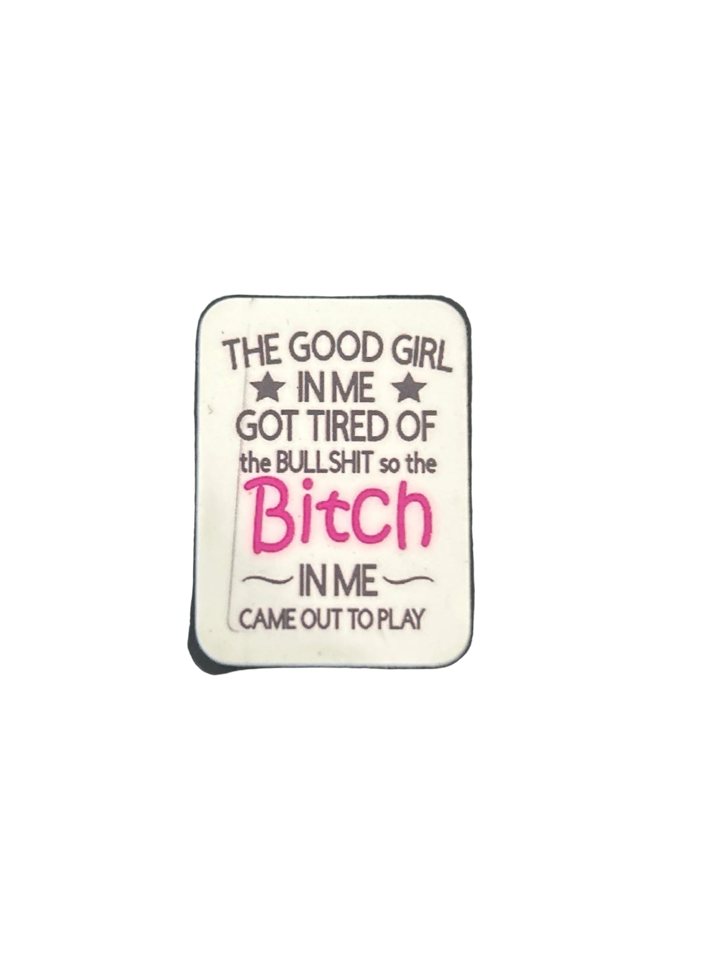 The good girl in me got tried of - Focal Bead