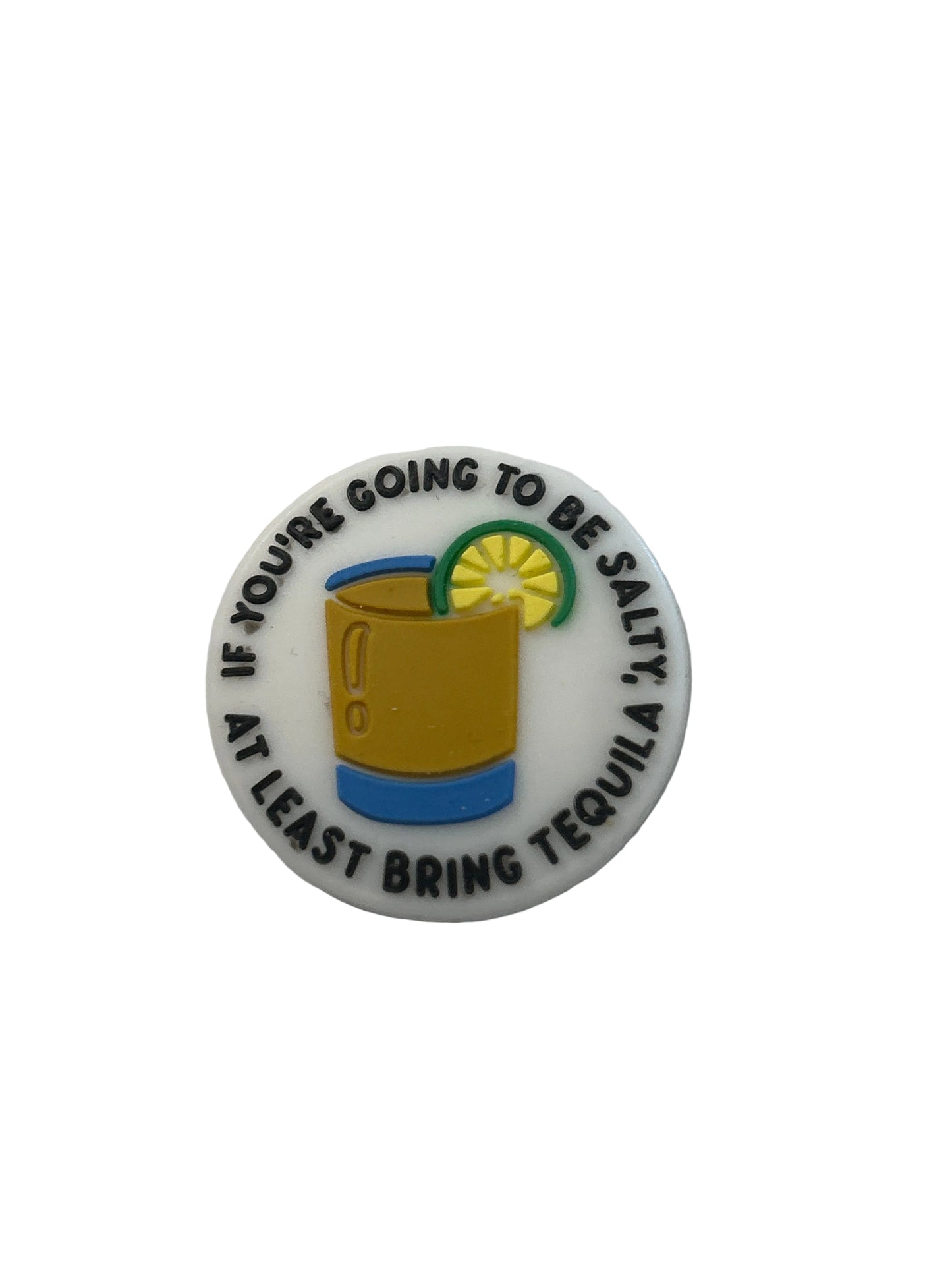 If you’re gonna be salty at least bring Tequila -Silicone Focal Bead
