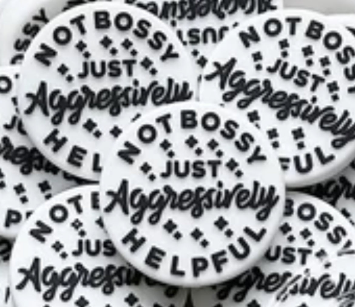 Not Bossy Just Aggressively Helpful Silicone Focal Bead