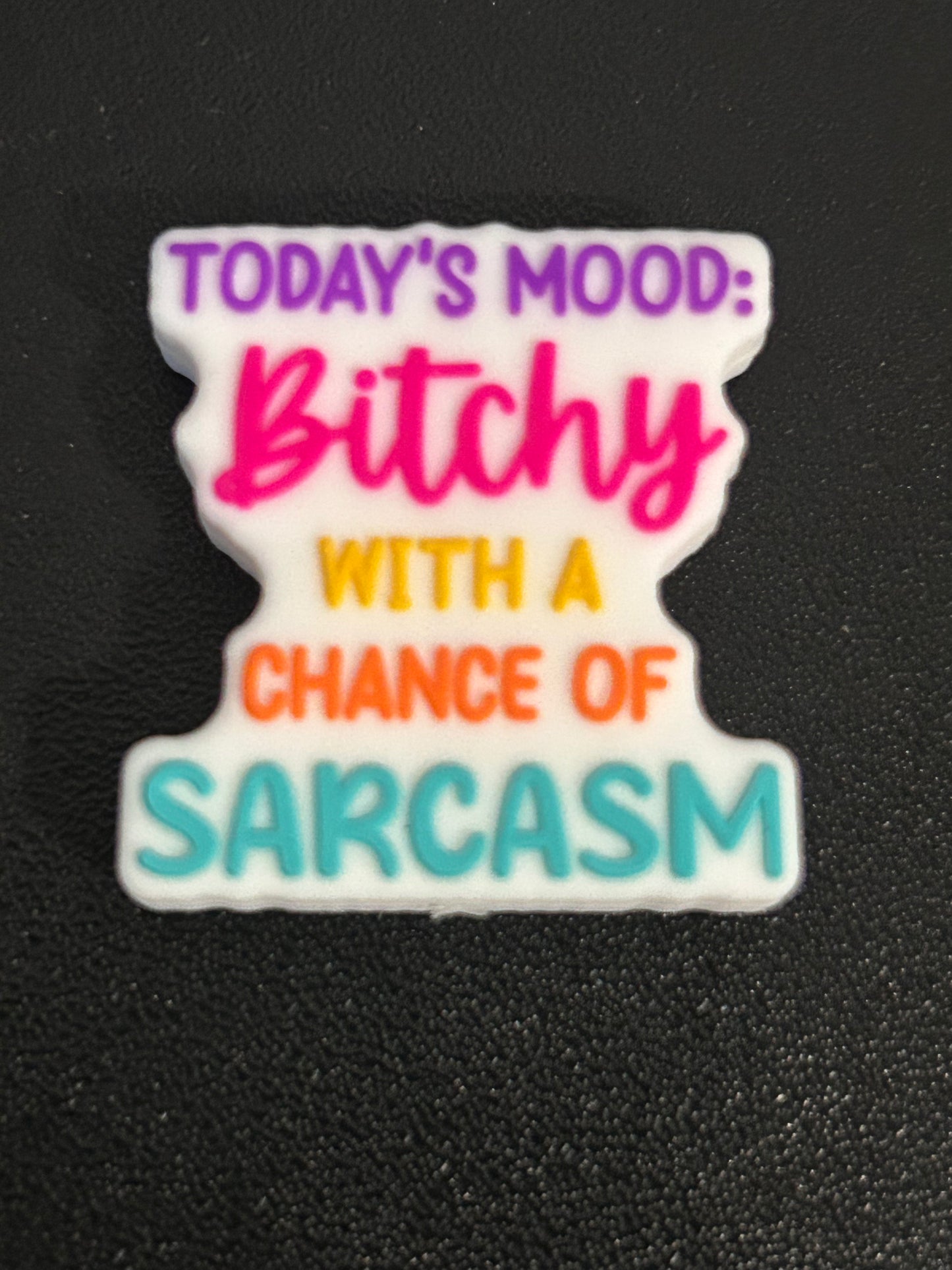 Today’s Mood Bitchy with a chance of Sarcasm -Focal Bead