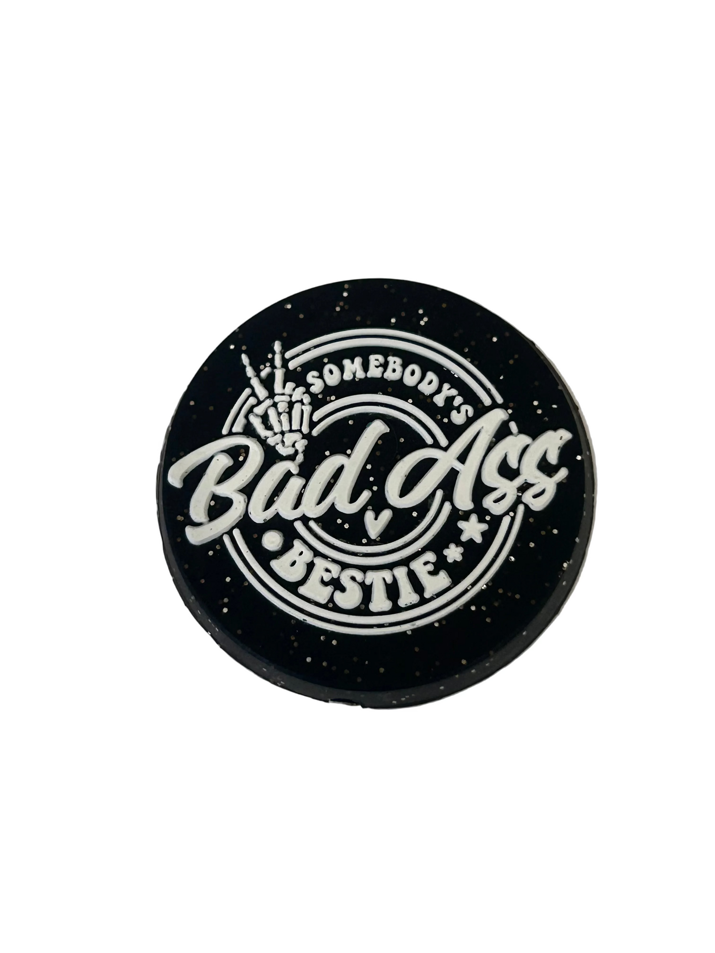 Somebody’s Bad Ass Bestie - Focal Bead