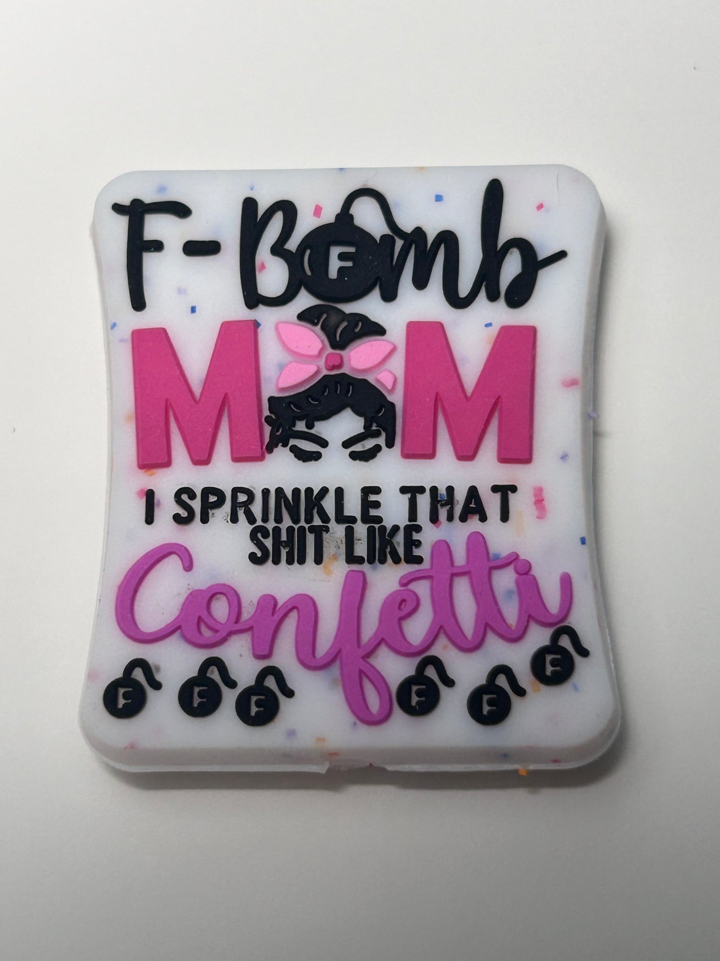 F-Bomb mom sprinkle that shit like confetti Silicone Focal Bead