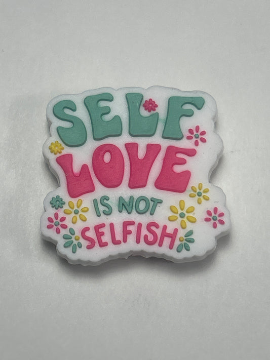 Self Love is not Selfish Silicone focal bead