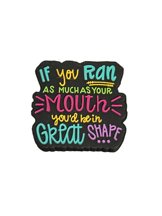 If You Ran As Much As You Ran Your Mouth - Focal Bead