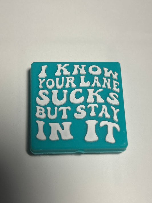 I know your lane suck but stay in it