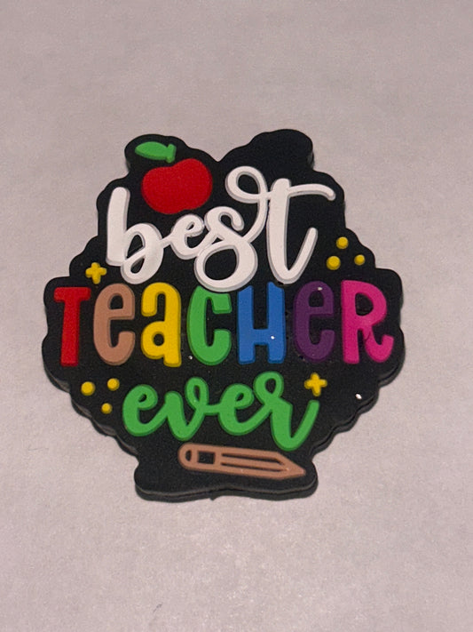 Best Teacher Ever -Silicone Focal Bead