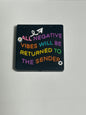 All negative vibes will be returned to the sender -Silicone Focal Bead