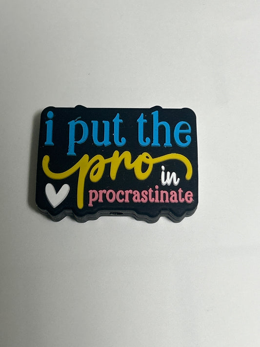 I put the Pro in Procrastinate