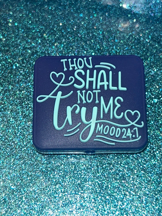 Thou Shall Not try me mood 24:7 Silicone Focal Bead