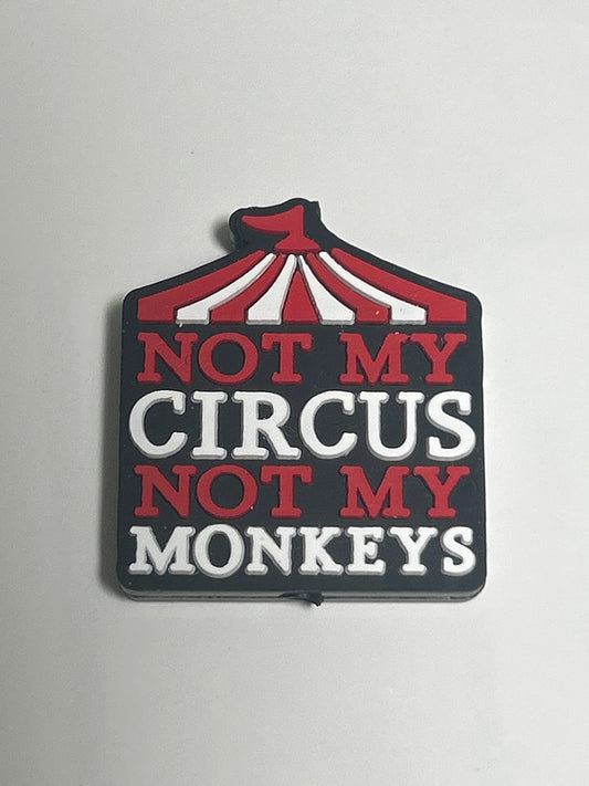 Not my Circus not my monkeys