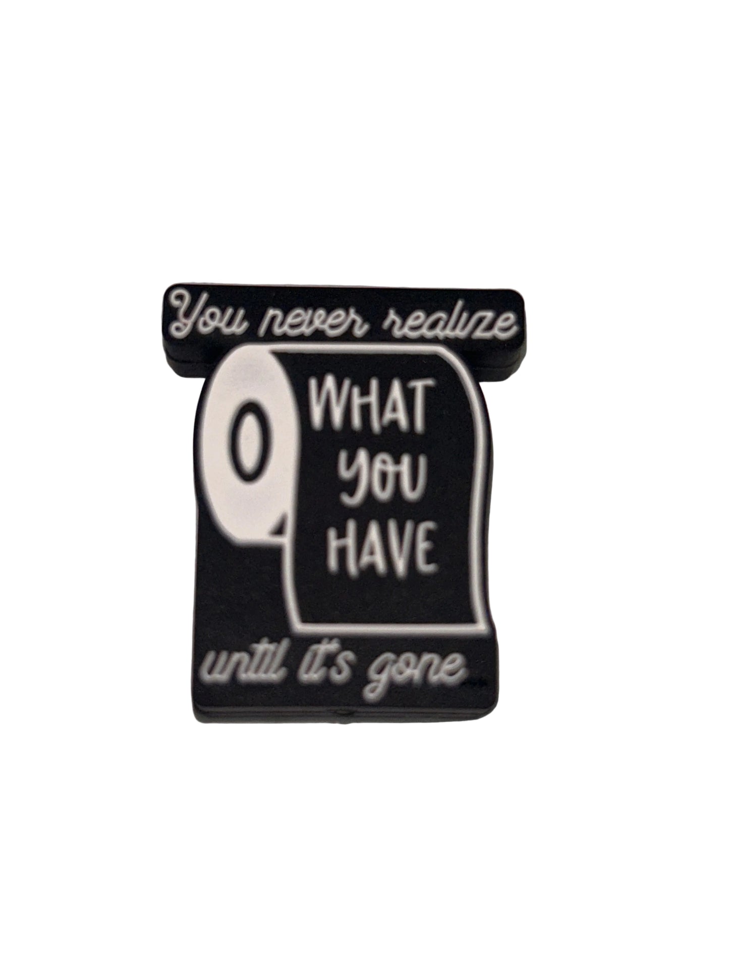 You never realize what you have until it’s gone - Focal Bead
