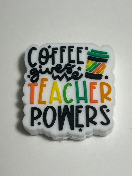 Coffee Gives me teacher powers Silicone focal bead