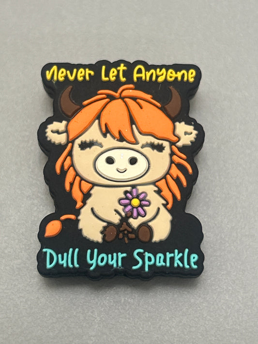 Never let anyone dull your sparkle -Focal Bead