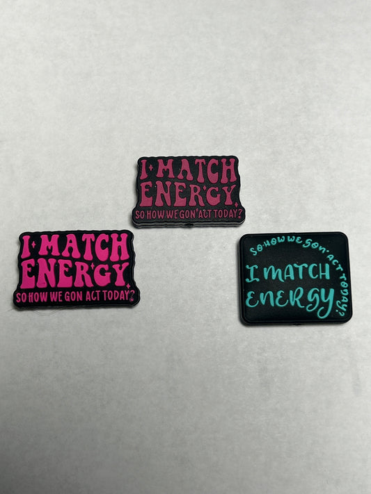 I match energy so how we gonna act today - Silicone Focal Bead