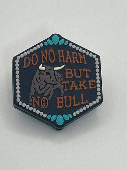 Do no harm But take no bull