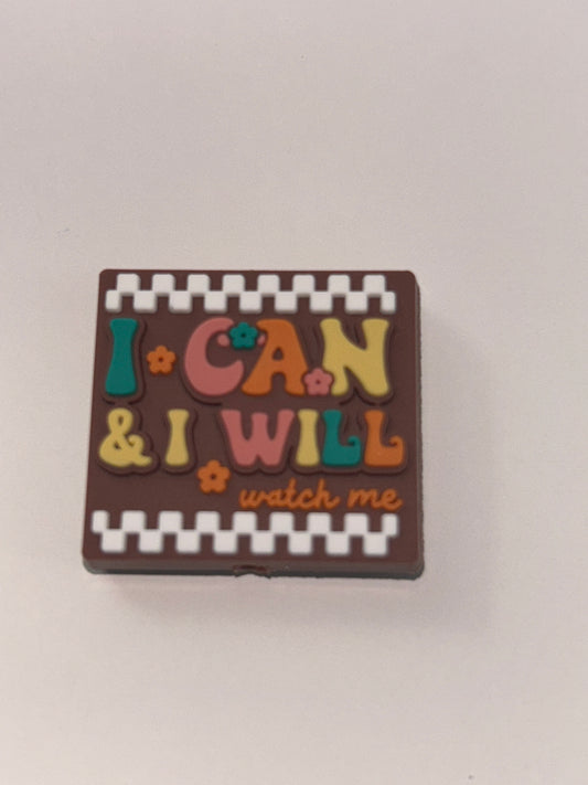 I can & I will watch me - Silicone Focal Bead