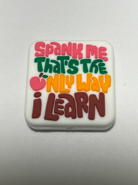 Spank me that’s the only way I learn Silicone Focal Bead