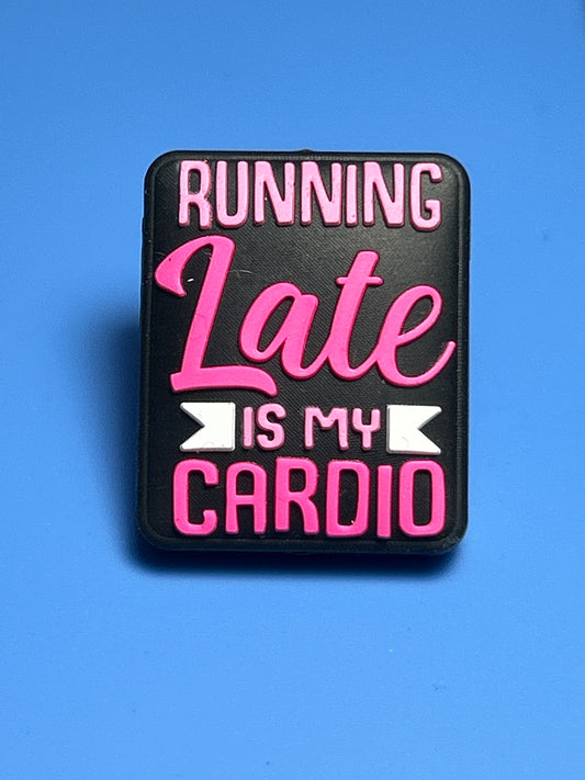 Running late is my cardio