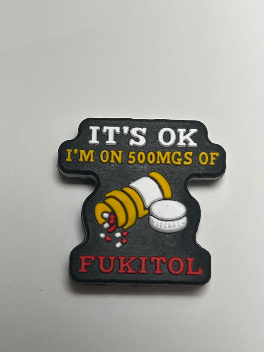 It’s ok I’m on 500mgs of Fukitol Silicone Focal Bead