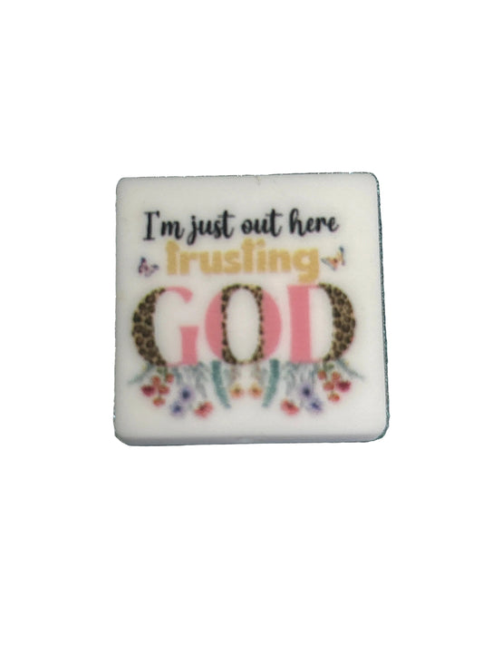 I’m just out here trusting GOD - Focal Bead