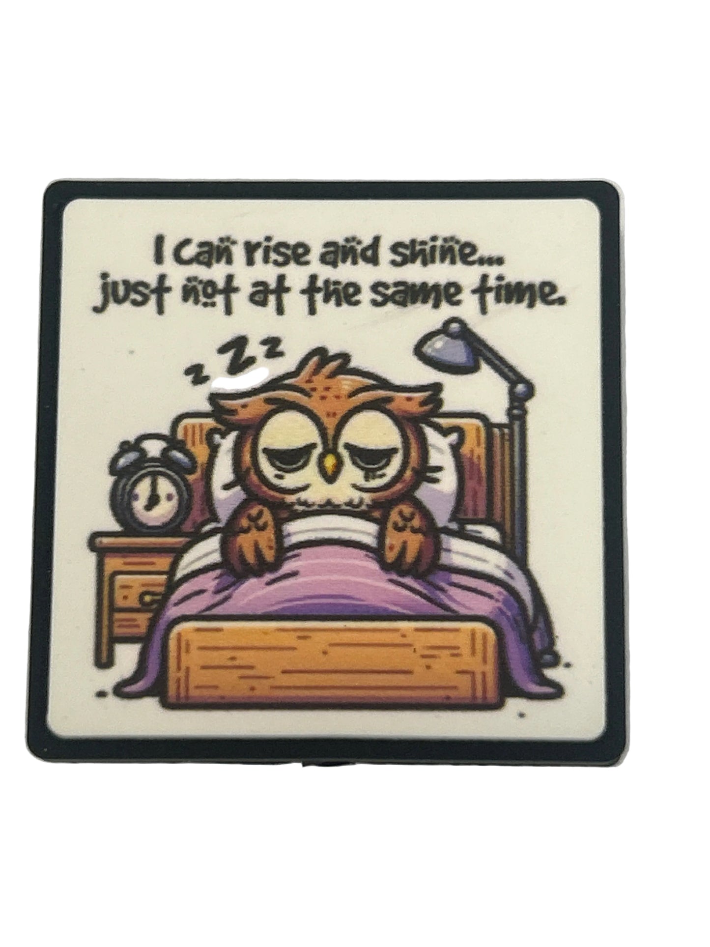 I can rise and Shine just not at the same time - Focal Bead