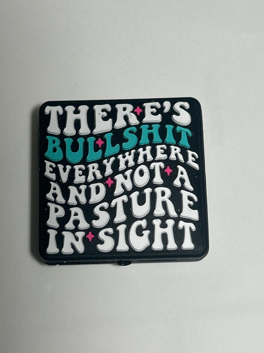 There’s Bullshit Everywhere and not a pasture in sight
