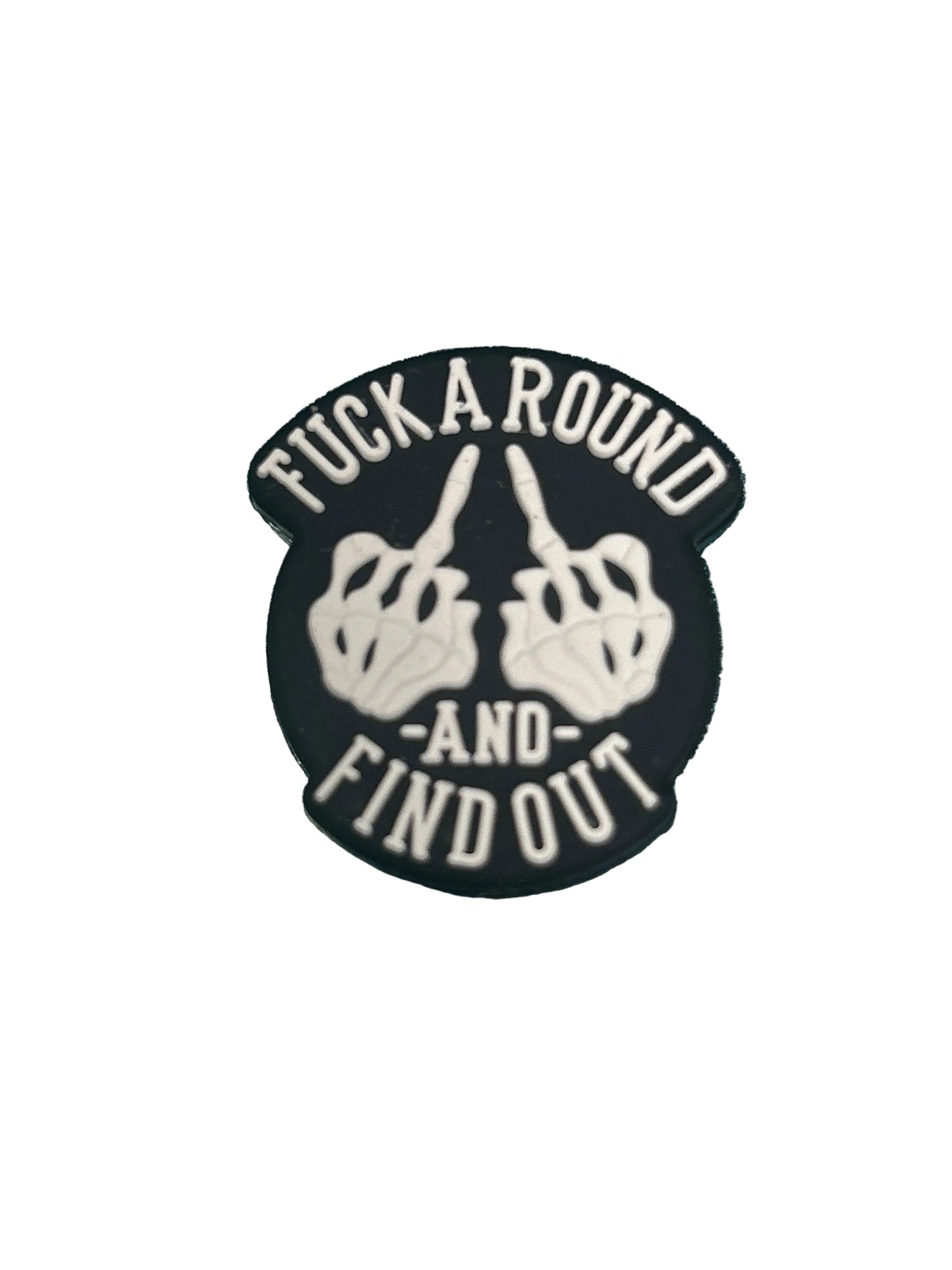 Fuck around and find out - Focal Bead