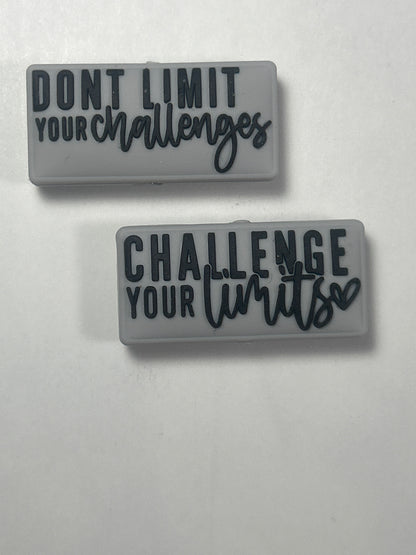 Don’t limit your challenges , Challenge your limits -Double sided Silicone focal Bead