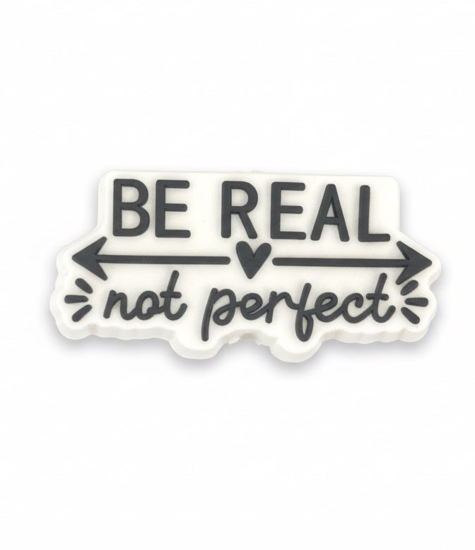 Be Real Not Perfect - Focal Bead