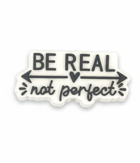 Be Real Not Perfect - Focal Bead