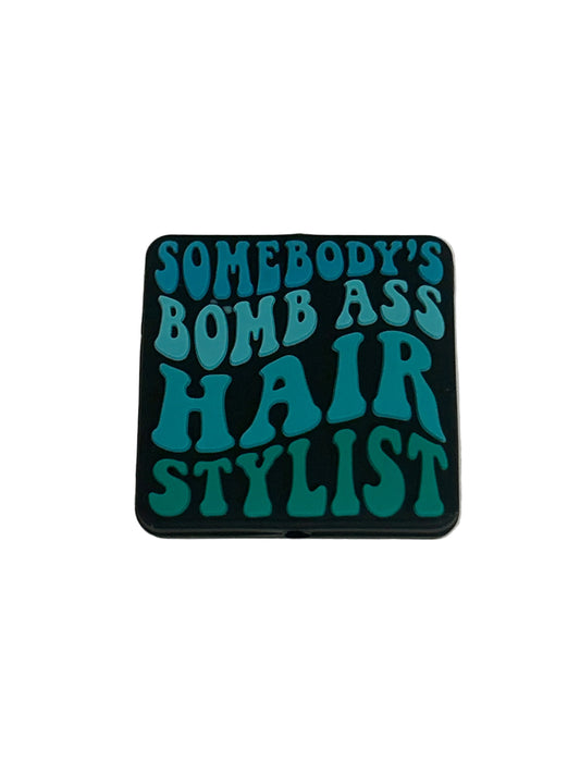 Somebody’s Bomb Ass Hair Stylist- Focal Bead