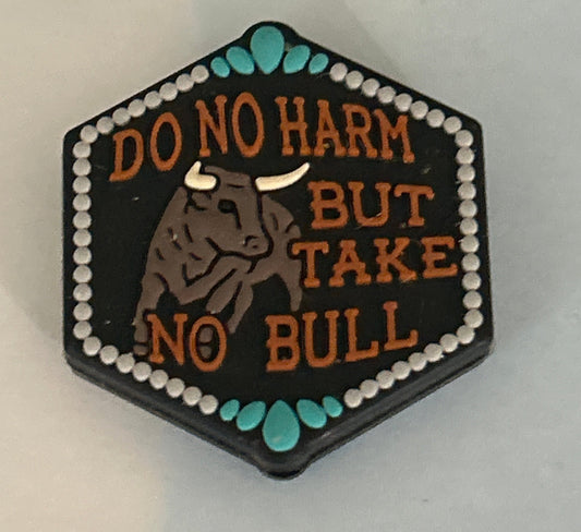 Do no harm But take no bull