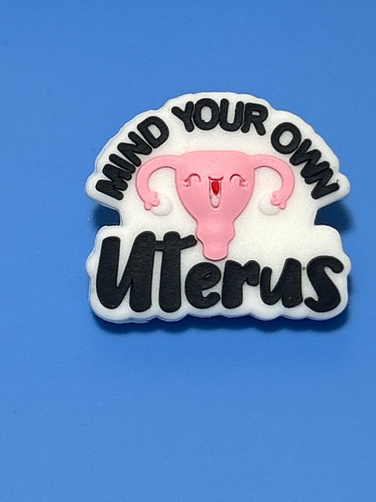 Mind Your Own Uterus