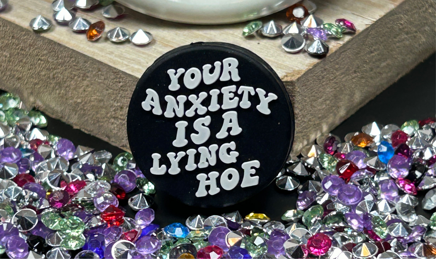 Your Anxiety is a Lying Hoe