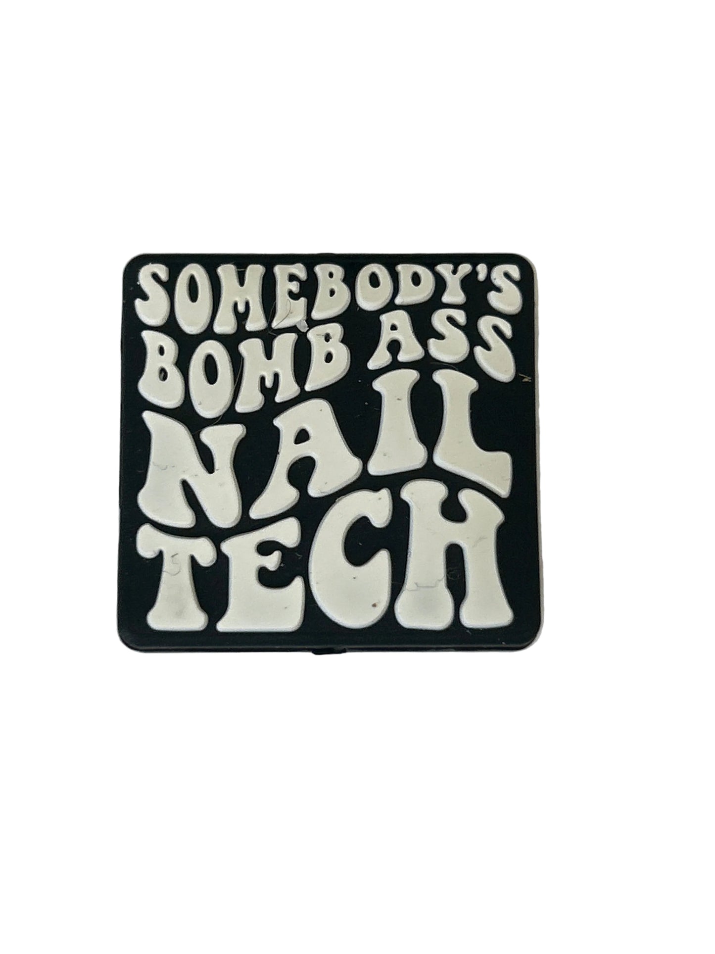 Somebody’s Bomb ass Nail Tech - Focal Bead