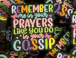 Remember me in your prayers like you do in your Gossip Silicone Focal Bead