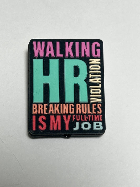 Walking HR Violation Breaking the rules is my full time Job - Silicone Focal Bead