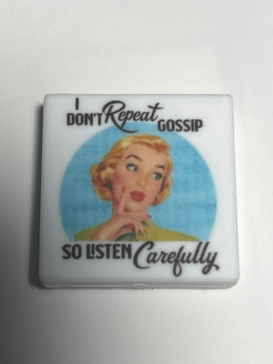 I don’t repeat Gossip ..so listen Carefully