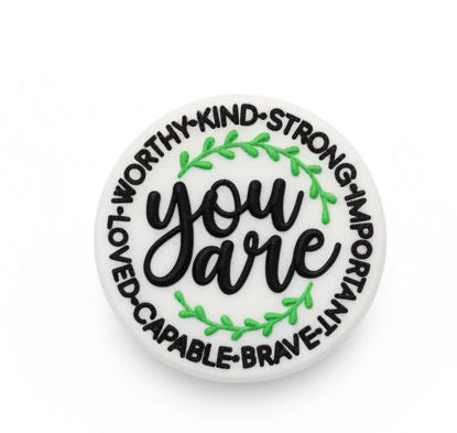 You are worthy, kind,strong, important- Focal Bead